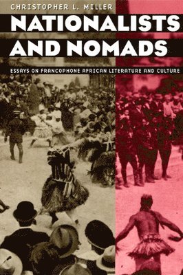 Christopher L. Miller - Nationalists and Nomads, Inbunden
