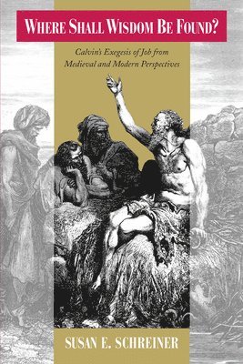 Susan E. Schreiner, Susan E Schreiner - Where Shall Wisdom Be Found?, Häftad