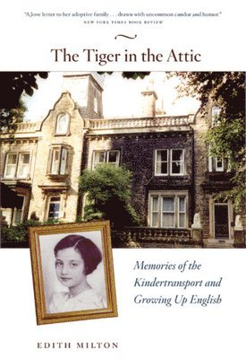 The Tiger in the Attic  Memories of the Kindertransport and Growing Up English 1