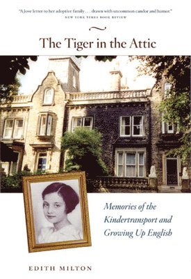 Tiger in the Attic – Memories of the Kindertransport and Growing Up English