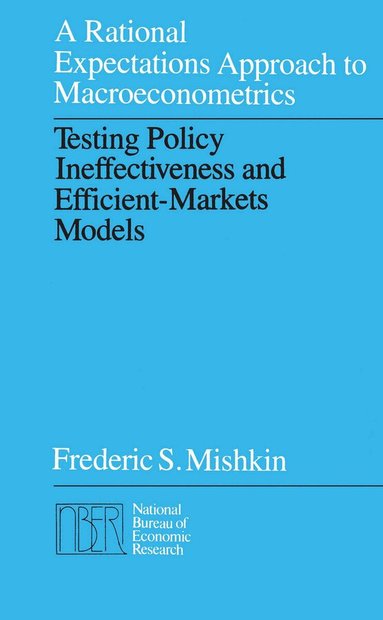 Frederic S. Mishkin - Rational Expectations Approach to Macroeconometrics, Häftad