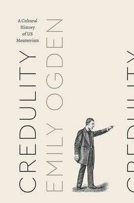Emily Ogden - Credulity, Inbunden