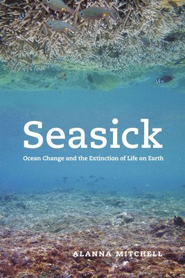 bokomslag Seasick: Ocean Change and the Extinction of Life on Earth