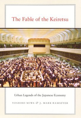 Yoshiro Miwa, J. Mark Ramseyer - Fable of the Keiretsu, Inbunden