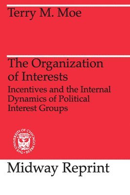 Terry M. Moe - Organization of Interests, Häftad