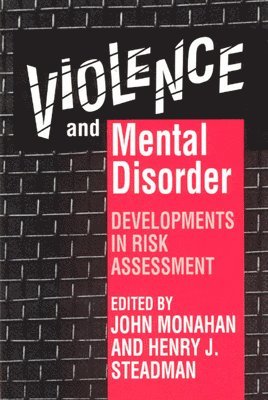 John Monahan, Henry J. Steadman - Violence and Mental Disorder, Häftad