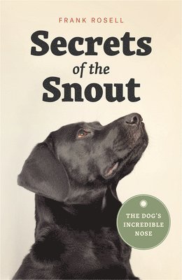 Frank Rosell - Secrets of the Snout, Inbunden