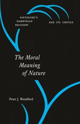 Peter J. Woodford - Moral Meaning of Nature, Inbunden