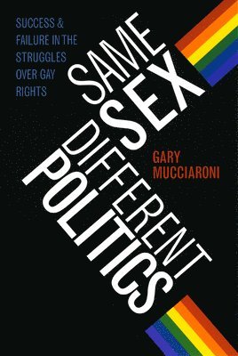 Gary Mucciaroni - Same Sex, Different Politics, Häftad
