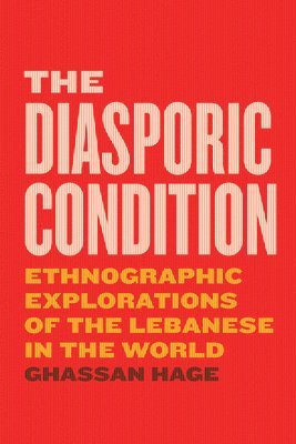 Ghassan Hage - Diasporic Condition, Häftad