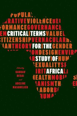 Gaurav Desai, Adeline Masquelier - Critical Terms for the Study of Africa, Inbunden