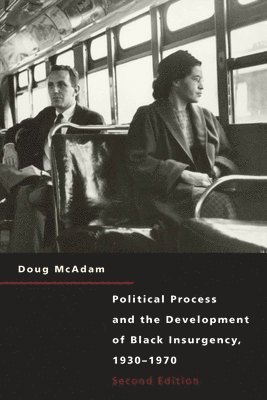 Doug McAdam - Political Process and the Development of Black Insurgency, 1930-1970, Häftad