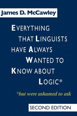 bokomslag Everything that Linguists have Always Wanted to Know about Logic . . . But Were Ashamed to Ask