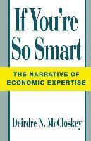 Deirdre N. McCloskey - If You're So Smart, Häftad
