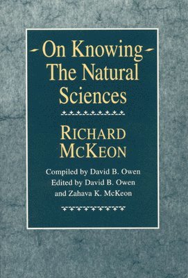 Richard P. McKeon, David B. Owen, Zahava K. McKeon - On Knowing--The Natural Sciences, Häftad