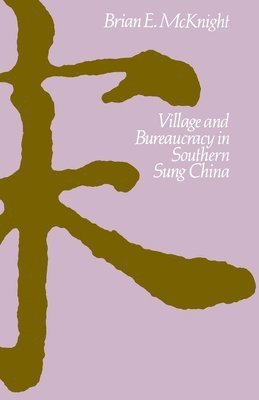 Village and Bureaucracy in Southern Sung China 1