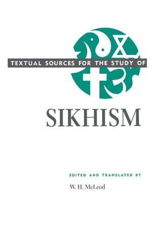 W.H. McLeod - Textual Sources for the Study of Sikhism, Häftad