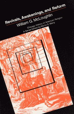 William G. McLoughlin - Revivals, Awakening and Reform, Häftad