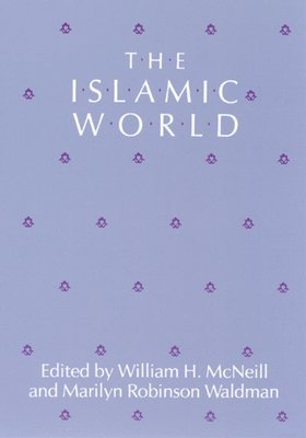 William H. McNeill, Marilyn Robinson Waldman - Islamic World, Häftad