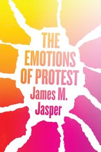 bokomslag The Emotions of Protest