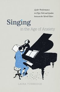 bokomslag Singing in the Age of Anxiety