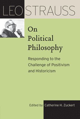 Leo Strauss, Catherine H. Zuckert - Leo Strauss on Political Philosophy, Inbunden