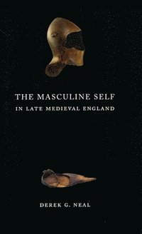 bokomslag The Masculine Self in Late Medieval England