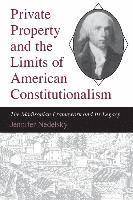 Jennifer Nedelsky - Private Property and the Limits of American Constitutionalism, Häftad