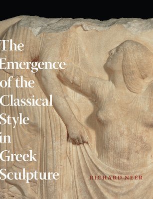 The Emergence of the Classical Style in Greek Sculpture 1