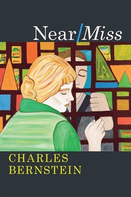 Charles Bernstein - Near/Miss, Häftad