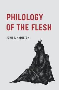 bokomslag Philology of the Flesh