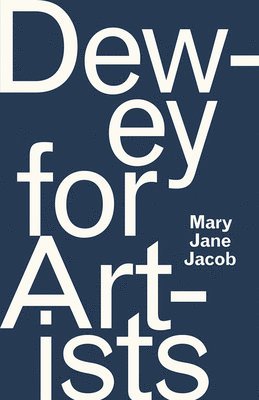 Mary Jane Jacob - Dewey for Artists, Inbunden