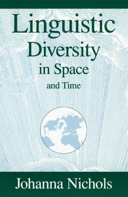 Johanna Nichols - Linguistic Diversity in Space and Time, Inbunden