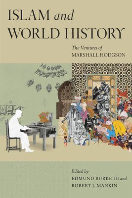 Edmund Burke, Robert J. Mankin - Islam and World History, Inbunden