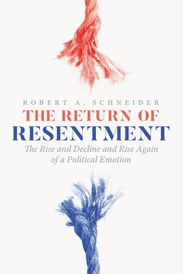 Robert A. Schneider - Return of Resentment, Inbunden