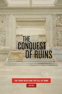 bokomslag The Conquest of Ruins