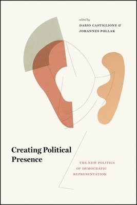 Dario Castiglione, Johannes Pollak - Creating Political Presence, Inbunden