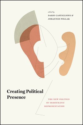 Dario Castiglione, Johannes Pollak - Creating Political Presence, Häftad