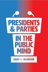 bokomslag Presidents and Parties in the Public Mind