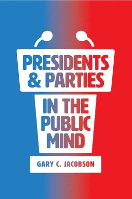 bokomslag Presidents and Parties in the Public Mind