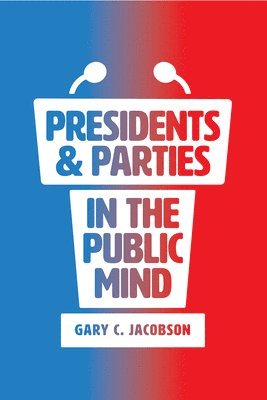 Presidents and Parties in the Public Mind 1