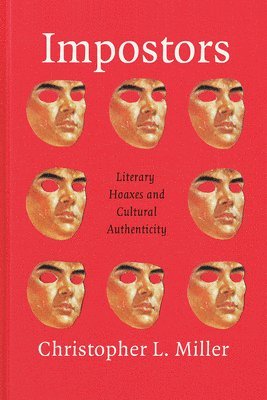 Impostors  Literary Hoaxes and Cultural Authenticity 1