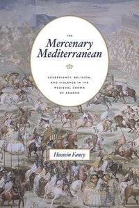 bokomslag The Mercenary Mediterranean
