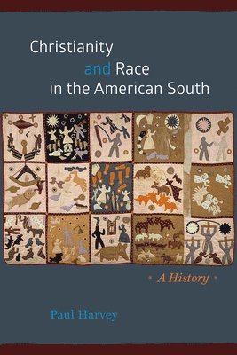 Paul Harvey - Christianity and Race in the American South, Häftad