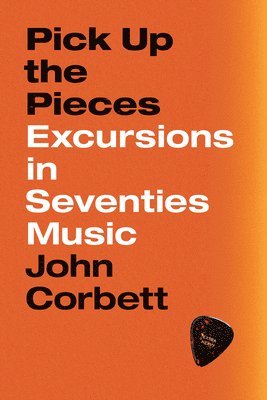 John Corbett - Pick Up the Pieces, Inbunden