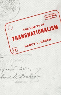 Nancy L Green, Nancy L. Green - Limits of Transnationalism, Inbunden