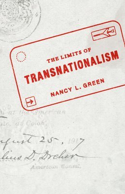 Nancy L Green, Nancy L. Green - Limits of Transnationalism, Häftad