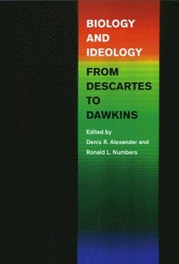bokomslag Biology and Ideology from Descartes to Dawkins