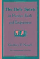 Holy Spirit in Puritan Faith and Experience 1