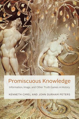 Kenneth Cmiel, John Durham Peters - Promiscuous Knowledge, Inbunden